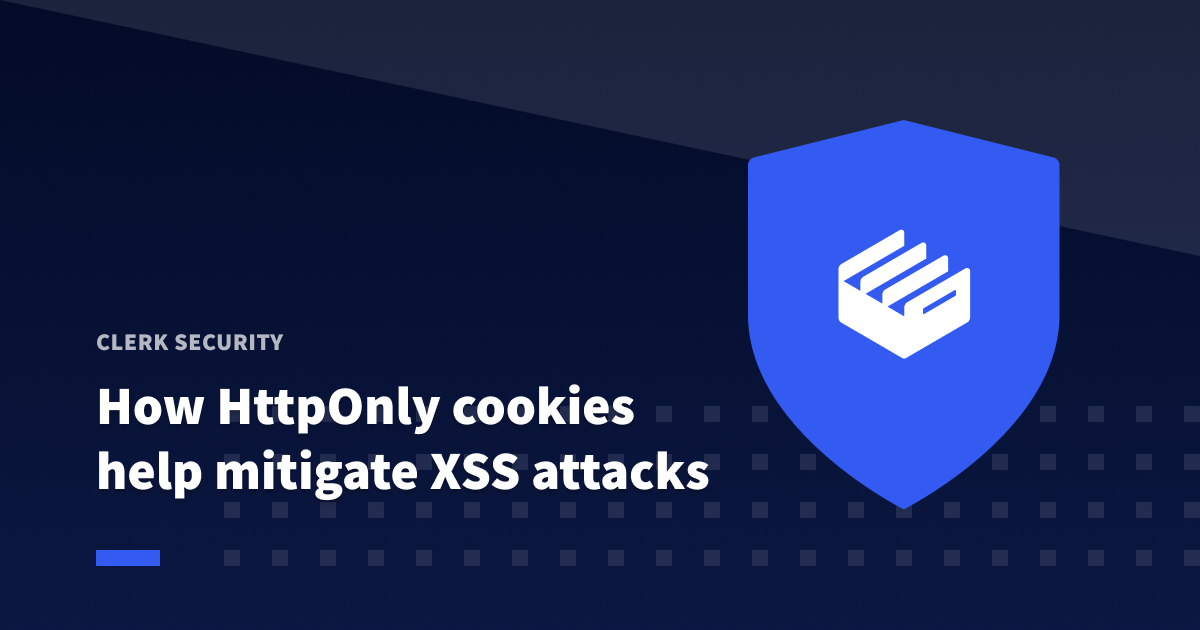 How HttpOnly cookies help mitigate XSS attacks