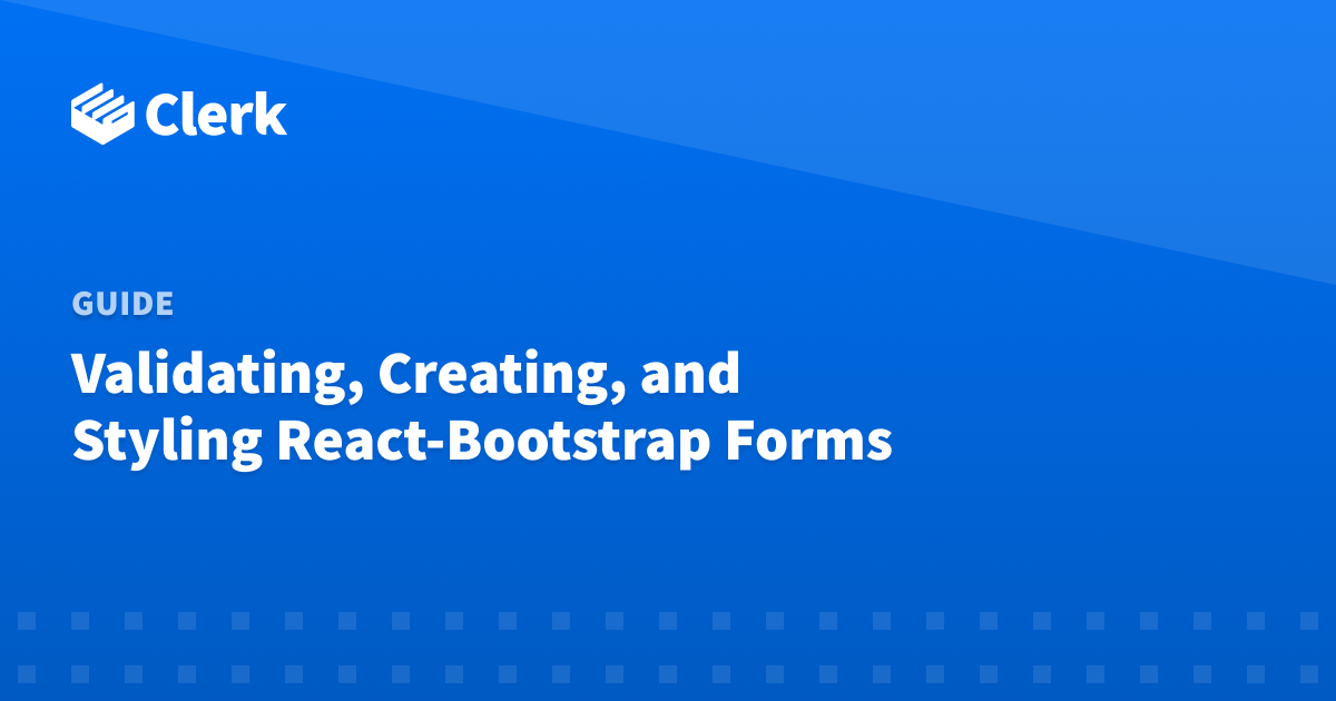 Validating, Creating, and Styling React-Bootstrap Forms