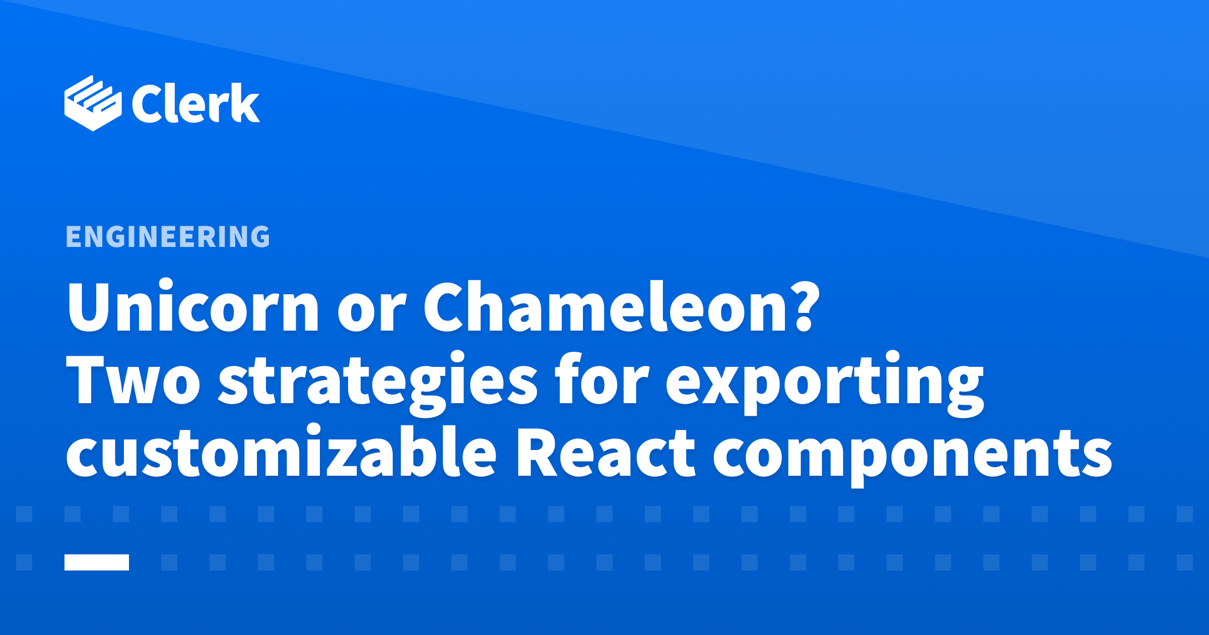 Unicorn or Chameleon? Two strategies for exporting customizable React components